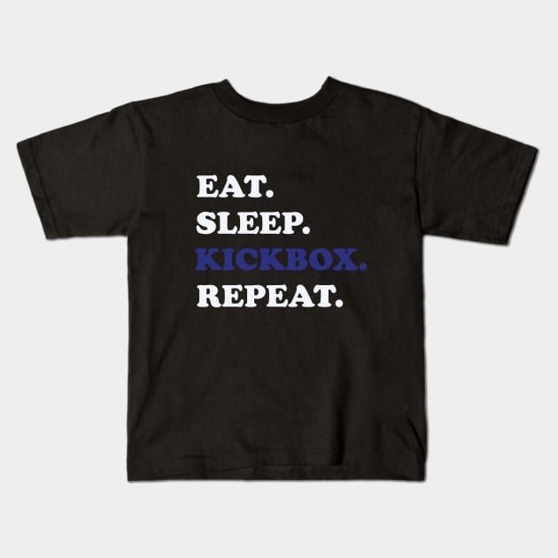 Kickboxing - Eat Sleep Kickbox Repeat Kids T-Shirt by Kudostees